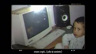 XRNE - eram copii...(adu-ți aminte)