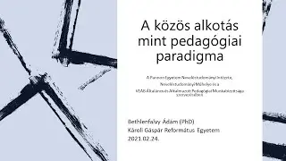 Bethlenfalvy Ádám: A közös alkotás mint pedagógiai paradigma