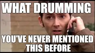 Doctor who Skit what Drumming