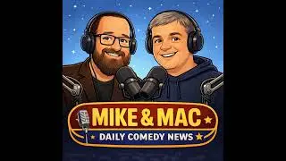 Mac and Mike discuss the Top Comedians