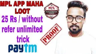 MPL loot offer today earn upto 27000|| Paytm Proof  || without any refer || unlimited tricks || 2019