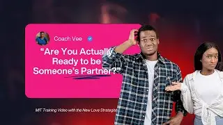 Are You Actually Ready to be Someone's Partner? | MIT Training | The New Love Collective | Coach Vee