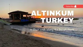 Altinkum Beach Front July 2022