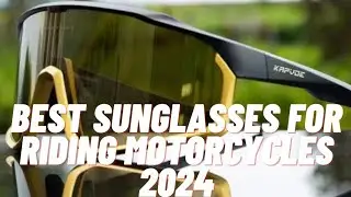 Best Sunglasses For Riding Motorcycles 2024  🔥🔥
