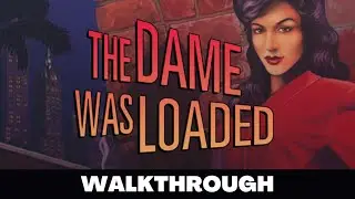 THE DAME WAS LOADED - Full Game Walkthrough No Commentary Gameplay