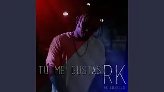 Tu Me Gustas