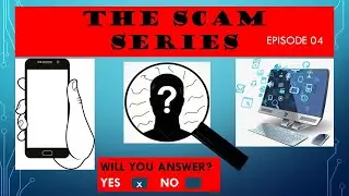 WATCH!!! The Scam Series: Protecting Dignity!