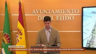 AGRO 01 EL AYUNTAMIENTO DE EL EJIDO HA PRESENTADO ESTA MA&Ntilde;ANA SU BALANCE EN AGRICULTURA DEL 2025