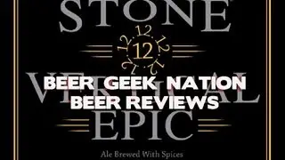 Stone 12.12.12 Vertical Epic Ale | Beer Geek Nation Craft Beer Reviews