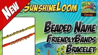 How to Make a FriendlyBands SunshineLoom - Beaded Name Bracelet Tutorial