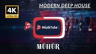 M&uuml;h&uuml;r (Modern-Ethnic Deep House) - M&uuml;zikTUBE 2026