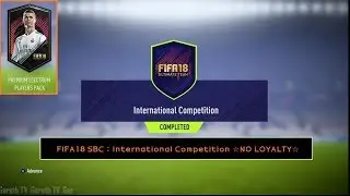 FIFA18 SBC : International Competition ☆NO LOYALTY☆