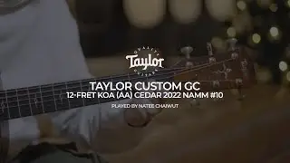 Taylor Custom GC 12 Fret Koa Cedar 2022 Namm10 บรรเลงโดย นที ไชยวุฒิ