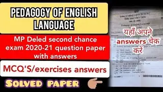 MP D.el.ed second chance paper 2021|| Pedagogy of English language solved exercises/MCQ'S
