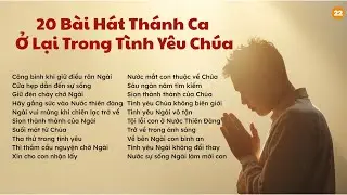 20 BÀI THÁNH CA Ở LẠI TRONG TÌNH YÊU CHÚA #ThanhCa #20BaiThanhCa #NhacThanh
