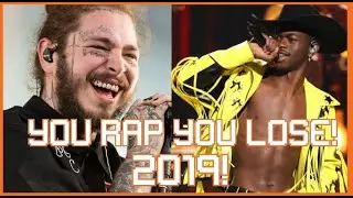 YOU RAP YOU LOSE 2019! (feat.  Post Malone, Lil Nas X and more!)