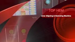Liner Aligning & Hemming Machine (Top Hem)