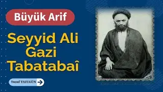 Büyük Arif Gazi (Kādî) Tabatabaî