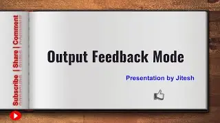Day-11 # Block Cipher Modes of Operation || Output Feedback (OFB) Mode by Jitesh 2020