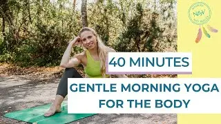 40 Min - Gentle Morning Yoga Practice for the Whole Body