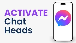 How to Activate Chat Heads in Messenger iPhone
