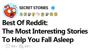 Best Of Reddit: The Most Interesting Stories To Help You Fall Asleep