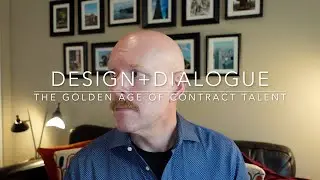 Design+Dialogue: Golden Age of Contract Talent