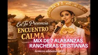 MIX DE 7 RANCHERAS CRISTIANAS INTERPRETADAS POR MUJERES