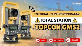 Tutorial Cara Penggunaan Total Station Topcon GM-52