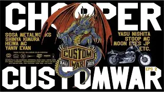 CHOPPER SMALL ENGINE DI CUSTOMWAR 2023 BALI! INTERVIEW HEIWA MC, POWERPLANT, SHINYA KIMURA. EPS 2