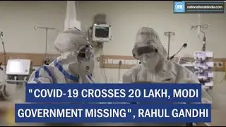 53  Covid 19 crosses 20 lakh, Modi Government missing , Rahul Gandhi