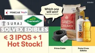 🚨 IPO Season Special! Ganesh Consumer, Prime Cable, Solvex Edibles & Suraj Estate Analysis