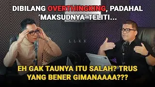 Overthinking Di Tempat Kerja - Bagus atau Buruk Sih? | Podcourse Id S1E9