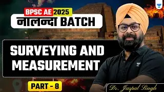 BPSC Nalanda Batch - Surveying and Measurement  - Part 8 | Dr. Jaspal Singh