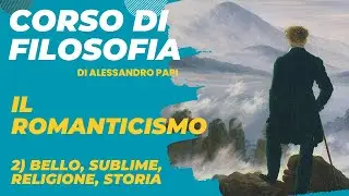 Il Romanticismo parte 2. Bello e sublime, Religione, Storia e 