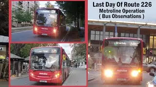 Last Day Of Route 226 Metroline Operation ( Observations )