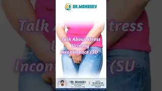 Understanding Stress Urinary Incontinence (SUI)! #drmahadev #tirunelveli #urologist #shorts #urin