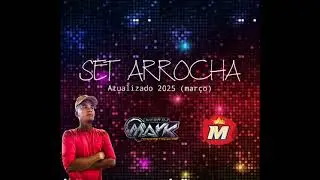SET ARROCHA (MARÇO) DJ MAYK ESPETACULAR