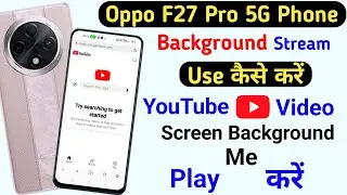 Oppo F27 Pro Background Streem Setting ll Enable Background Streem Features in Oppo F27 Pro 5G