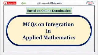MCQs on Integration in Applied Mathematics