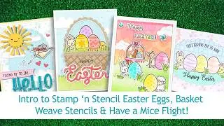 Intro to Stamp 'n Stencil Easter Eggs, Basket Weave Stencils & Have a Mice Flight + 4 cards