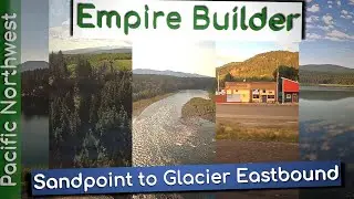 Empire Builder: Sandpoint, ID to East Glacier and Beyond - POV