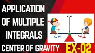 Application of multiple integral: center of gravity example.