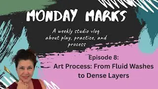 Art Process: From Fluid Washes to Dense Layers
