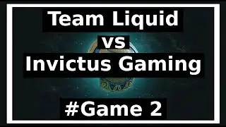 Team Liquid vs IG - Game 2 - The International 2017