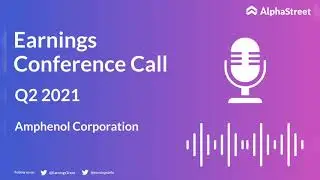 APH Stock | Amphenol Corporation Q2 2021 Earnings Call