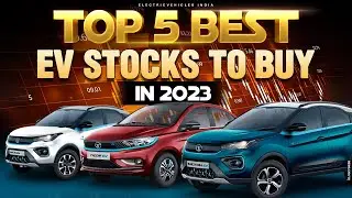 Top 5 Best Electric Vehicles Stocks | EV Stocks | Electric Vehicles India