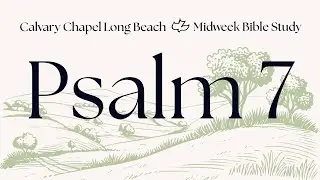 The Book Of Psalms - Chapter 7