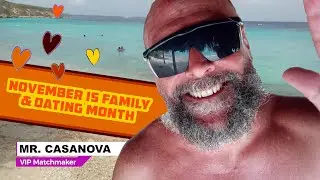 November is Dating & Family Month - Malibu Matchmaking - Willemstad Cura&ccedil;ao Mr Casanova Eddie Sparks