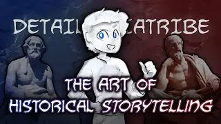 The Art of Historical Storytelling &ndash; Detail Diatribe